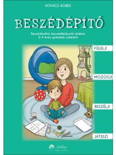   Beszédépítő 3. - Beszédindító, beszédfejlesztő játékok 2-4 éves gyerekek számára
