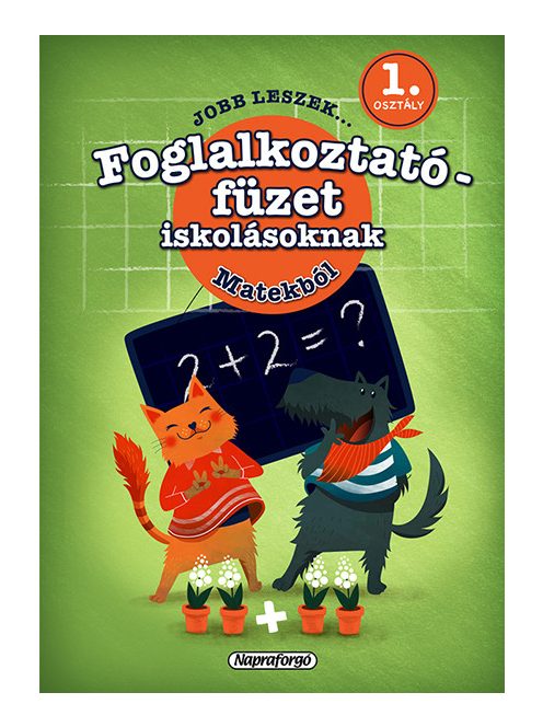 Jobb leszek ... matekból - 1. osztályosoknak Napraforgó