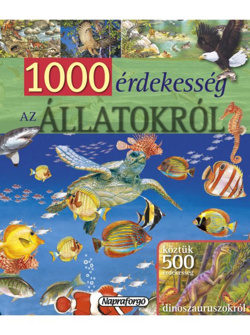 1000 érdekesség az állatokról -Napraforgó