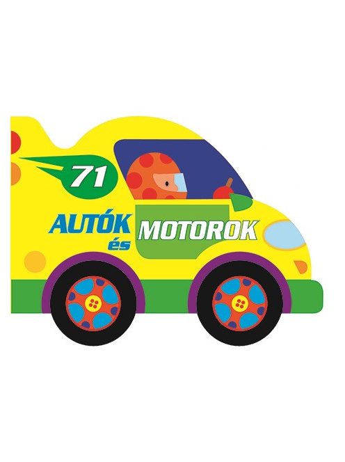 Guruló kerekek - Autók és motorok  - Napraforgó