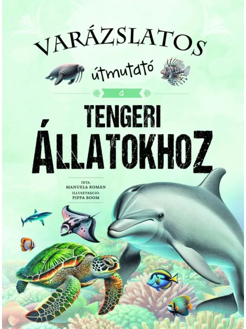 Varázslatos útmutató- A Tengeri Állatokhoz Napraforgó