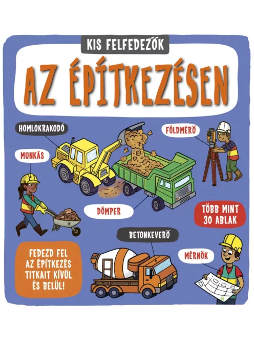 A kis felfedezők- Az építkezésben Napraforgó